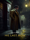 His Last Bow (eBook): Sherlock Holmes Adventures
